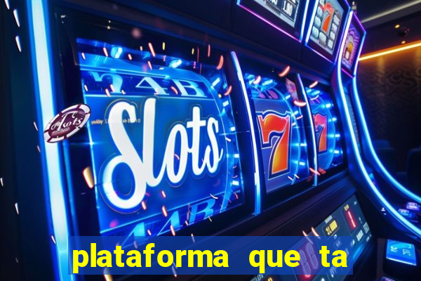 plataforma que ta pagando bem fortune tiger